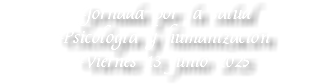 Jornada por la salud  Psicología y humanización Viernes 13 junio 2025