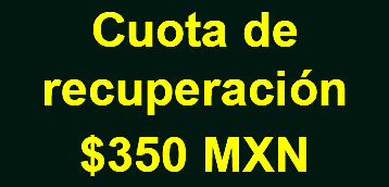 Cuota de recuperación $350 MXN 