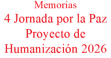 Memorias 4 Jornada por la Paz Proyecto de Humanización 2026