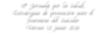 11ª Jornada por la Salud, Estrategias de prevención ante el  fenómeno del Suicidio Viernes 12 junio 2026