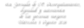 4ta. Jornada de CP. Acompañamiento, dignidad y autoniomía  de las personas mayores Miércoles 5 Agosto 2026