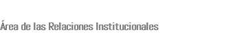 Comunicación externa Área de las Relaciones Institucionales 